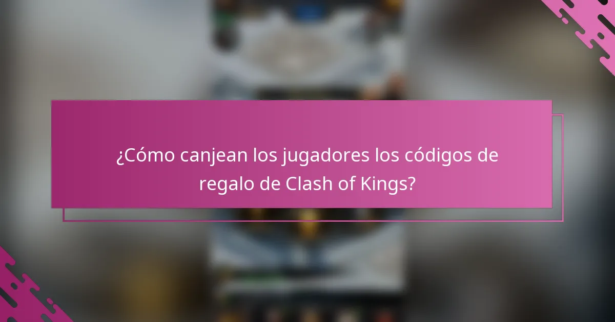¿Cómo canjean los jugadores los códigos de regalo de Clash of Kings?