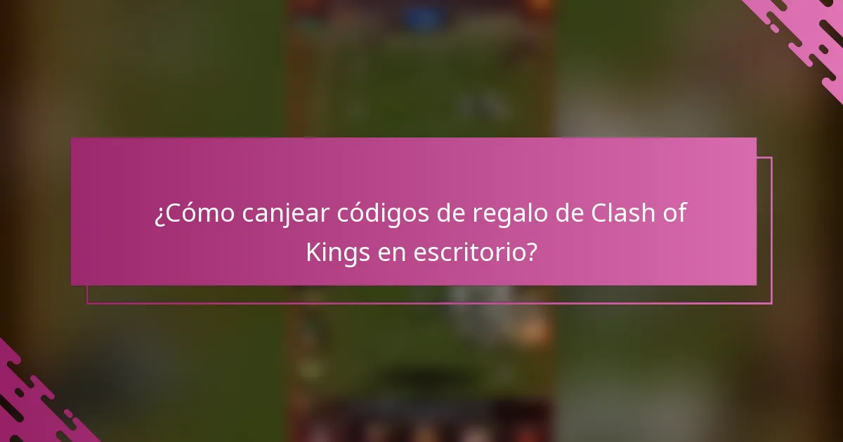 ¿Cómo canjear códigos de regalo de Clash of Kings en escritorio?