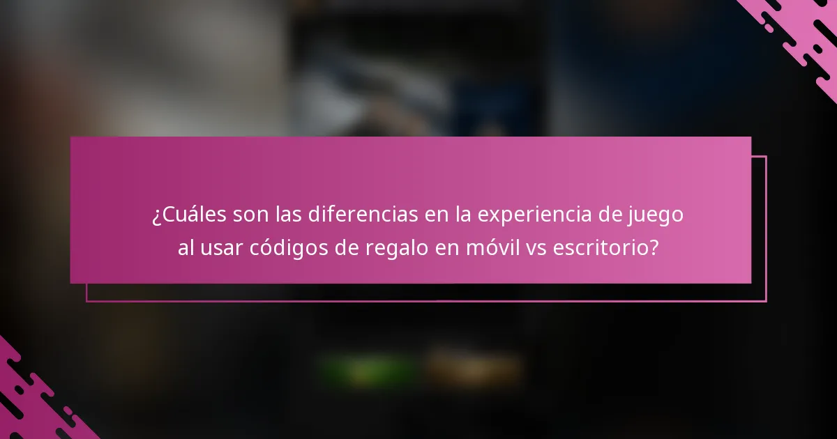 ¿Cuáles son las diferencias en la experiencia de juego al usar códigos de regalo en móvil vs escritorio?