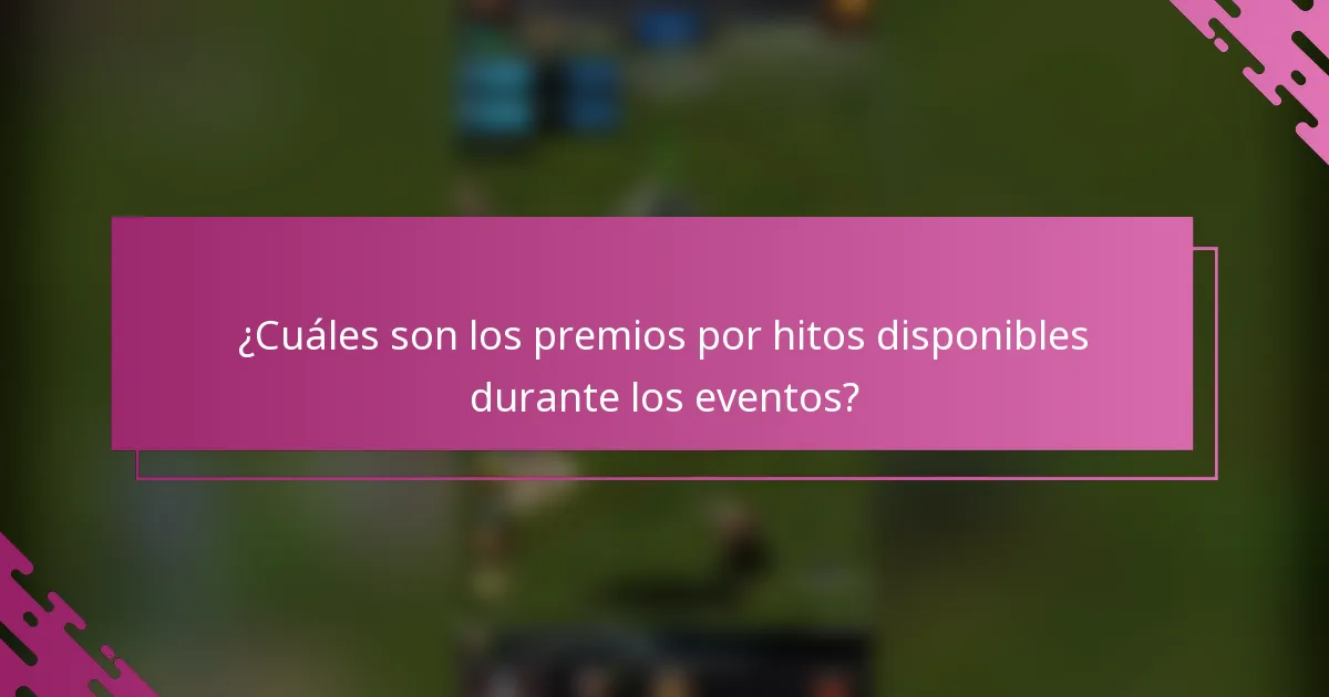 ¿Cuáles son los premios por hitos disponibles durante los eventos?