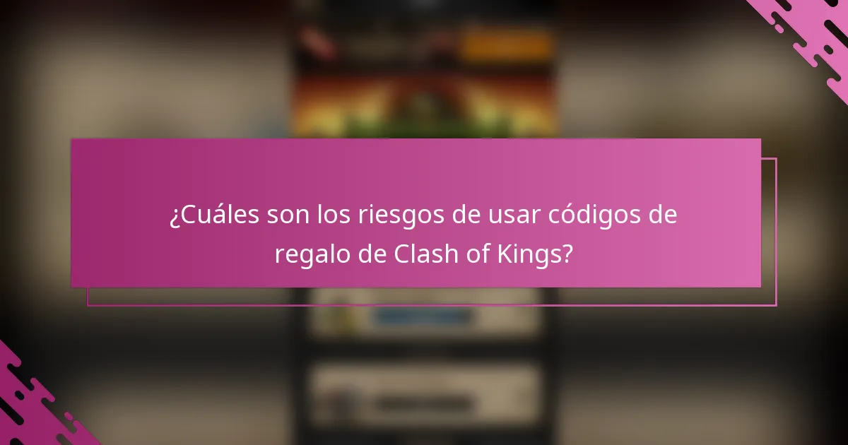 ¿Cuáles son los riesgos de usar códigos de regalo de Clash of Kings?