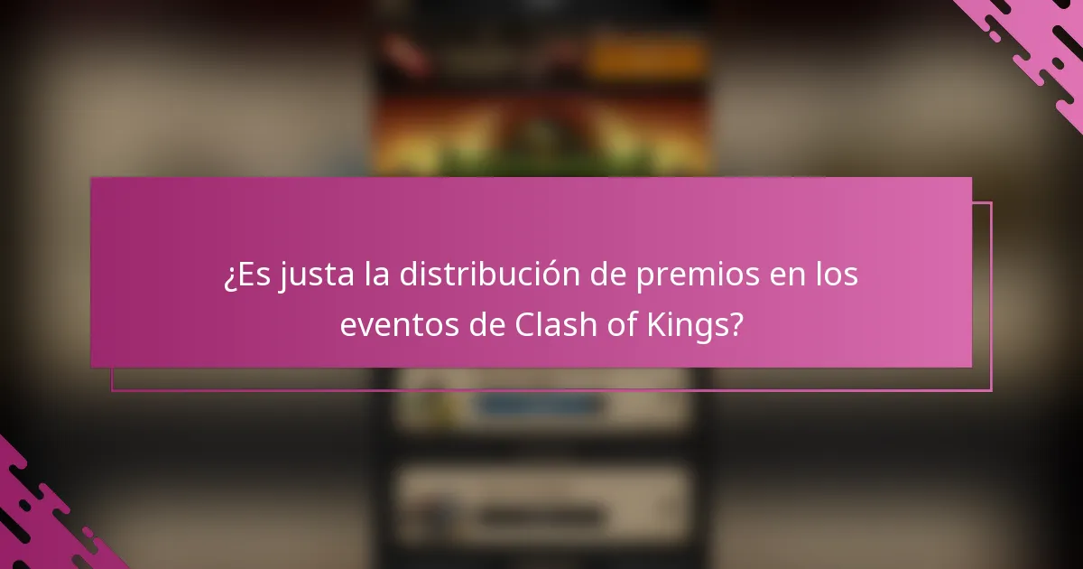 ¿Es justa la distribución de premios en los eventos de Clash of Kings?