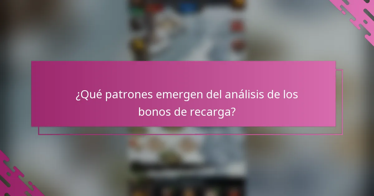 ¿Qué patrones emergen del análisis de los bonos de recarga?
